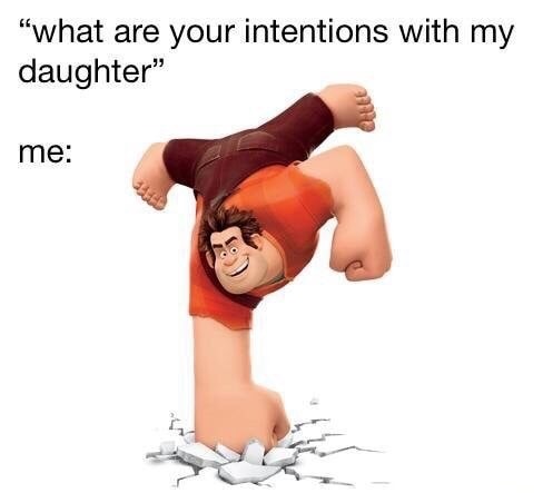 wreck it ralph smash - "what are your intentions with my daughter" me