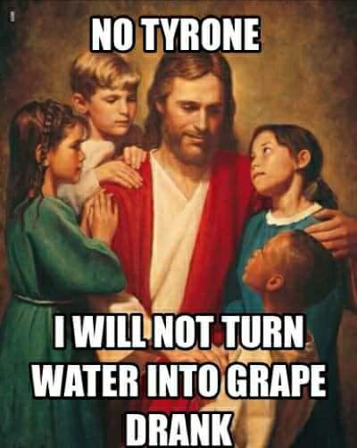 jesus with multicultural children - No Tyrone I Will Not Turn Water Into Grape Drank