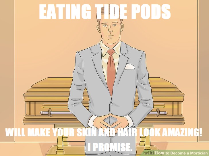 Eat Tide Pods, great for skin and hair