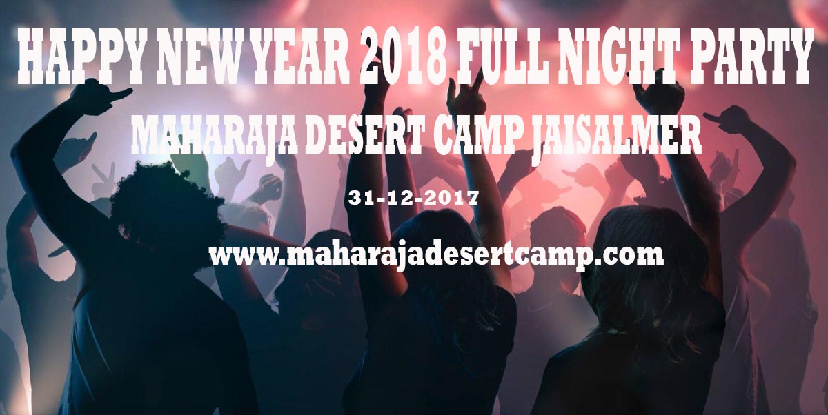 Maharaja Desert camp Jaisalmer organize a grand party on the new year 2018 if you want to make your 31 dec. very exciting than book your space in maharaja desert camp party.
www.maharajadesertcamp.com
