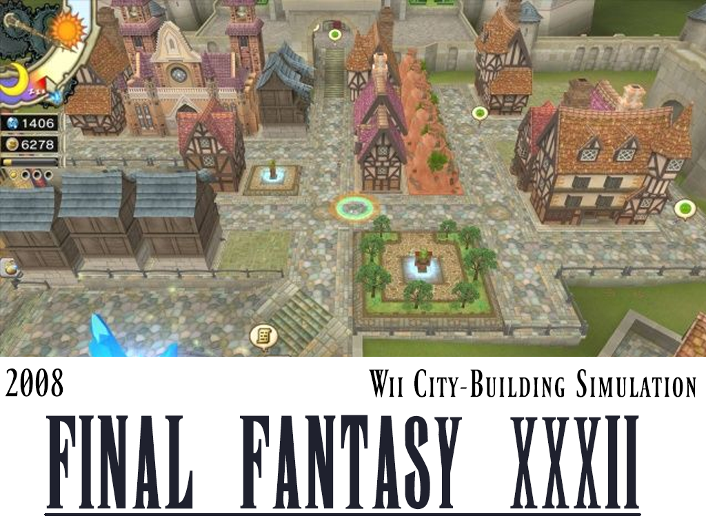 final fantasy - 1406 6278 2008 Wii CityBuilding Simulation Final Fantasy Xxxii
