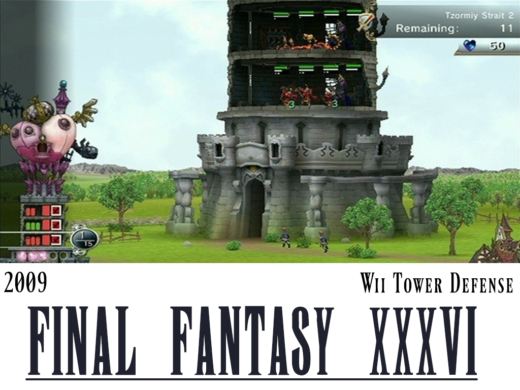 final fantasy - Tzormiy Strait 2 Remaining 11 50 2009 Wii Tower Defense Final Fantasy Xxxvi