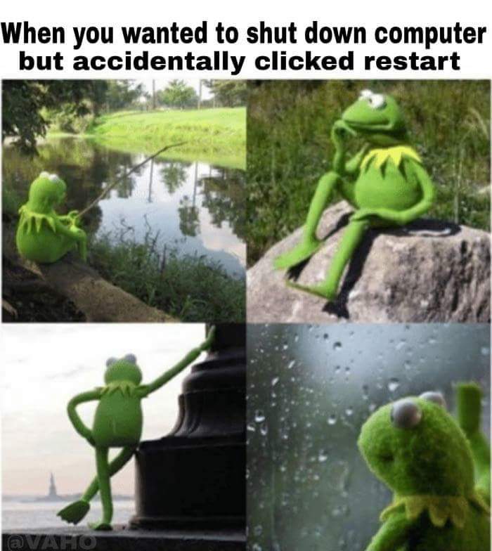 kermit meme waiting - When you wanted to shut down computer but accidentally clicked restart