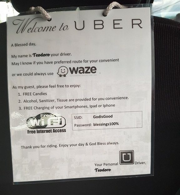 best uber driver - Welcome to U B E R A Blessed day, My name is Teodoro your driver. May I know if you have preferred route for your convenient or we could always use waze. As my guest, please feel free to enjoy 1. Free Candies 2. Alcohol, Sanitizer, Tiss