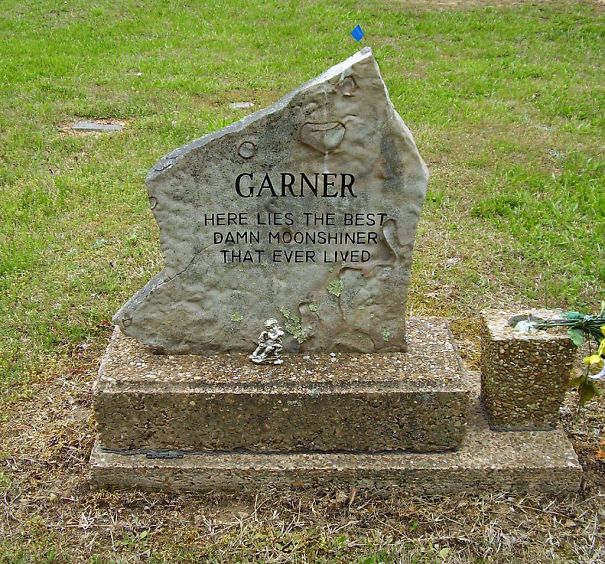 here lies the best damn moonshiner - Garner Here Lies The Best Damn Moonshiner That Ever Lived
