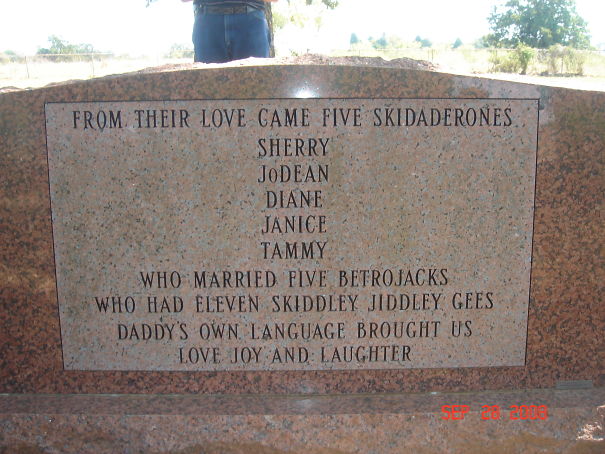brilliant tombstones funny tombstones - From Their Love Came Five Skidaderones Sherry Jodean Diane Janice Tammy Who Married Five Betrojacks Who Had Eleven Skiddley Jiddley Gees Daddy'S Own Language Brought Us Love Joy And Laughter