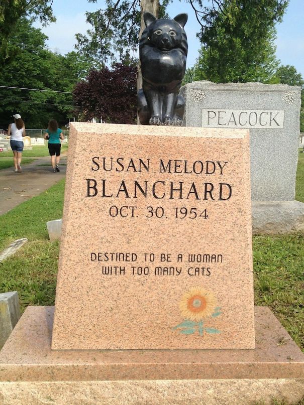 funniest tombstones - Car Peacock Susan Melody Blanchard Oct. 30. 1954 Destined To Be A Woman With Too Many Cats