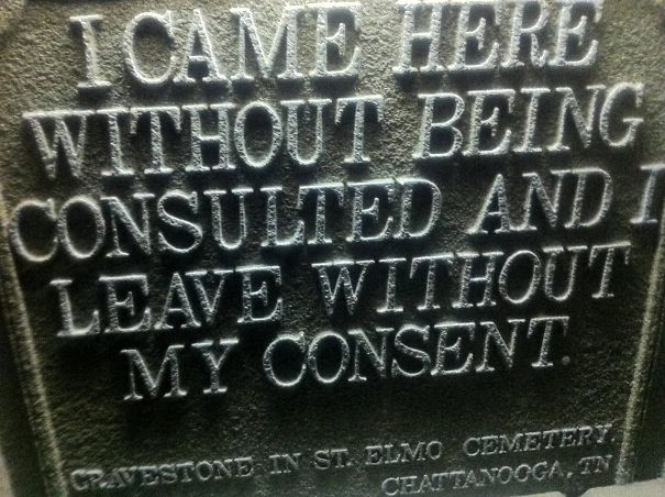 came here without being consulted - Go I Came Here Without Being Consulted And I Leave Without My Consent. Cpavestone In St. Elmo Cemetery Ceattanooga, In