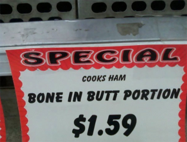 funny butt signs - Special Cooks Ham Bone In Butt Portion $1.59