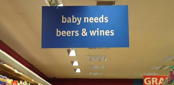 funny grocery store signs - baby needs beers & wines cil Gra