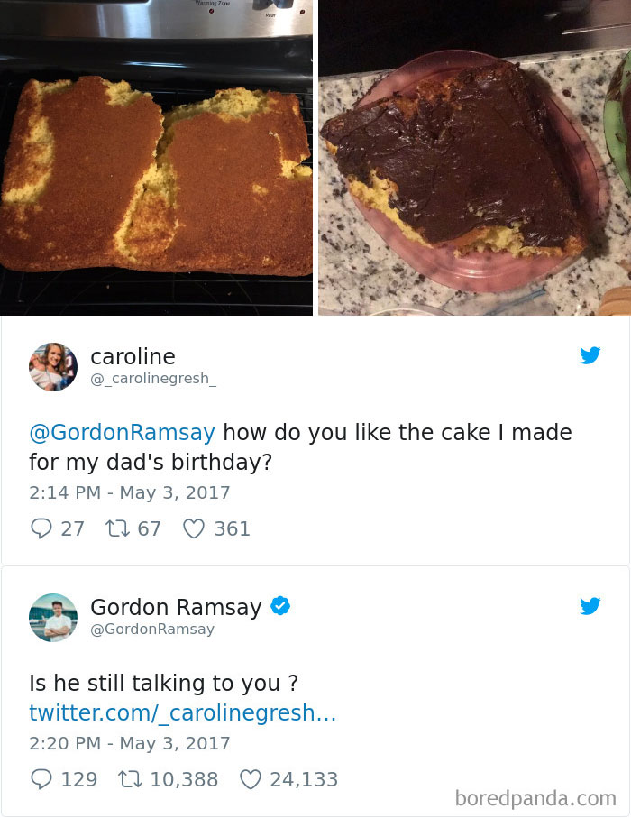 gordon ramsay roast tweets - Wagon 4 caroline Ramsay how do you the cake I made for my dad's birthday? 227 2267 361 Gordon Ramsay Ramsay Is he still talking to you? twitter.com_carolinegresh... 129 13 10,388 24,133 boredpanda.com