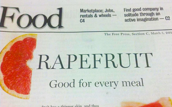 headline layout ads - Food Marketplace; Jobs, rentals & wheels C4 Find good company in solitude through an active imagination C2 The Free Press, Section C, March 5, 201 Rapefruit Good for every meal withothinner skin and thus