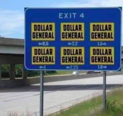 dollar general sign meme - Exit 4 Dollar Dollar Dollar General General General 60.5 Dollar Dollar Dollar General General General 2.25 18