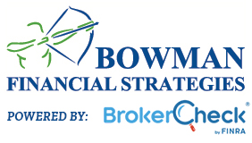 Bowman Financial Strategies’ mission is to help our clients work toward the highest possible income stream in retirement by implementing effective.