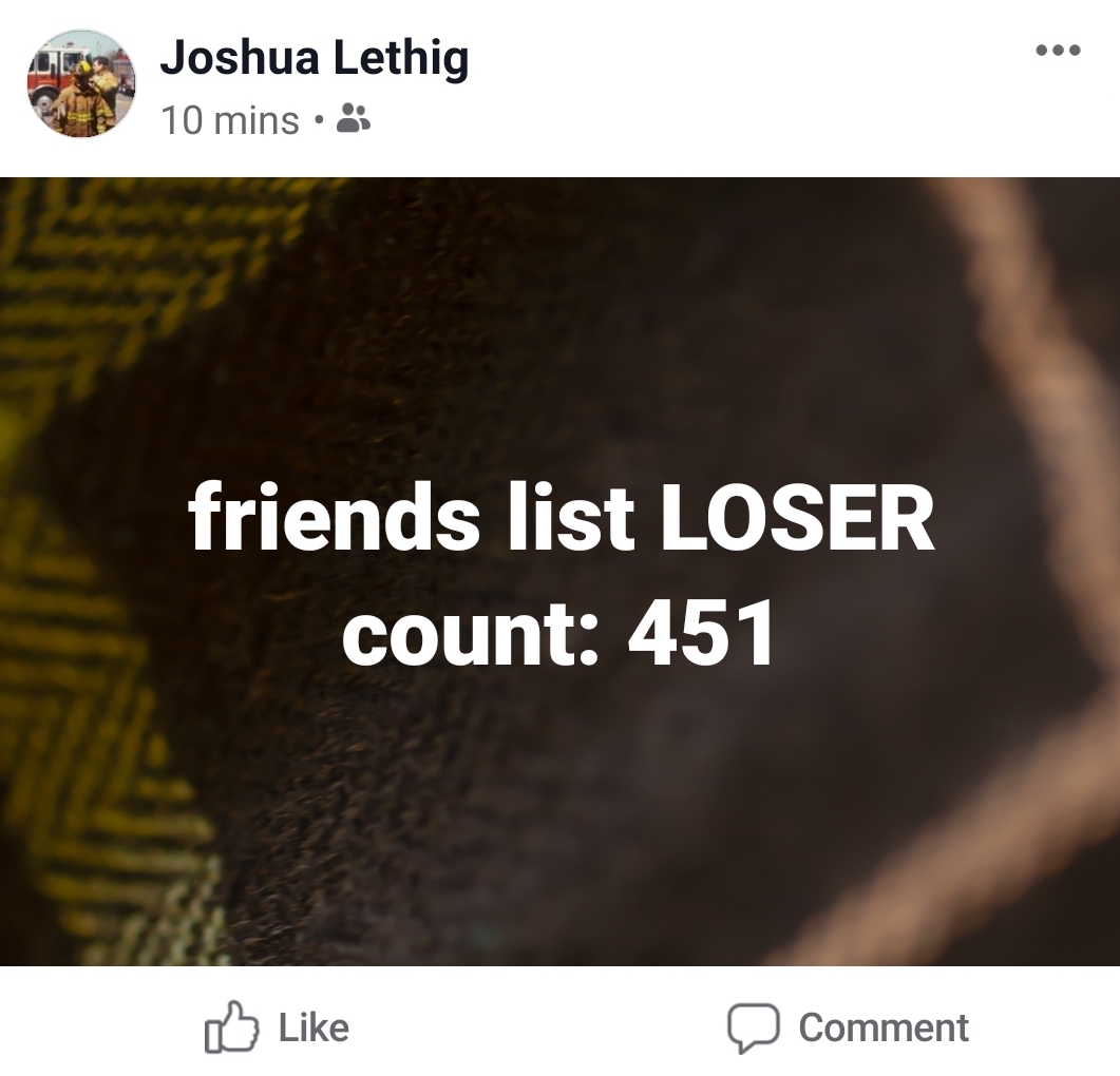 website - Joshua Lethig 10 mins. friends list Loser count 451 Comment
