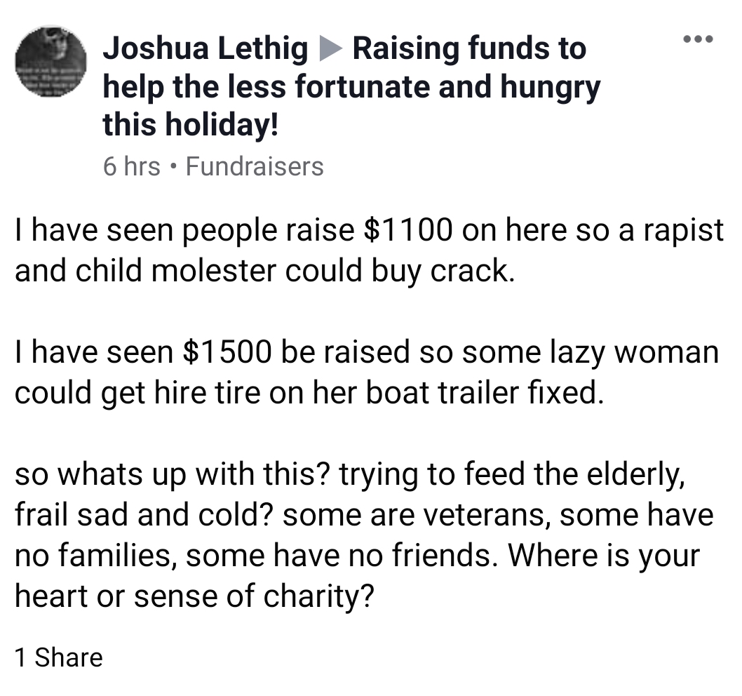 Chemotherapy - Joshua Lethig Raising funds to help the less fortunate and hungry this holiday! 6 hrs Fundraisers I have seen people raise $1100 on here so a rapist and child molester could buy crack. Thave seen $1500 be raised so some lazy woman could get
