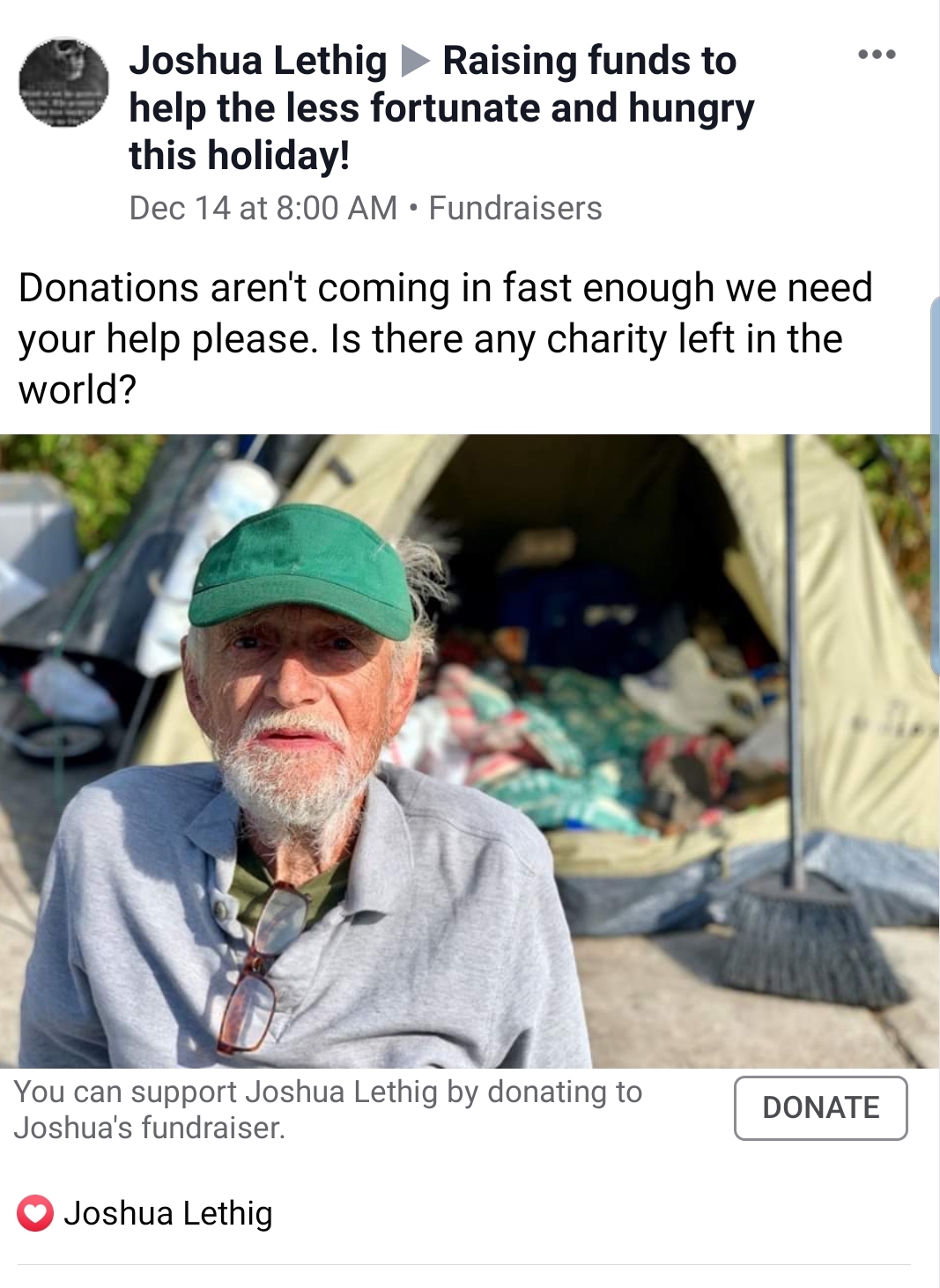 homeless seniors - Joshua Lethig Raising funds to help the less fortunate and hungry this holiday! Dec 14 at . Fundraisers Donations aren't coming in fast enough we need your help please. Is there any charity left in the world? You can support Joshua Leth