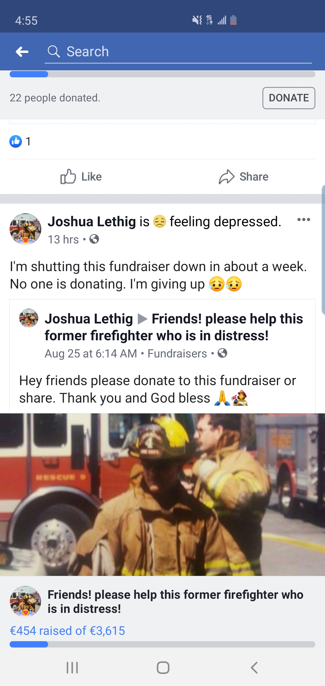web page - 14 a Search 22 people donated Joshua Lethig is 13 hrs feeling depressed." I'm shutting this fundraiser down in about a week. No one is donating. I'm giving up 9 Joshua Lethig Friends! please help this former firefighter who is in distress! Aug 