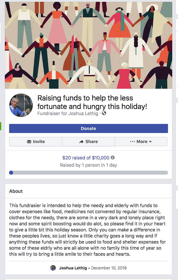 Fundraising - Raising funds to help the less fortunate and hungry this holiday! Fundraiser for Joshua Lethig. Donate Invite ... More $20 raised of $10,000 6 Raised by 1 person in 1 day About This fundrasier is intended to help the needy and elderly with f