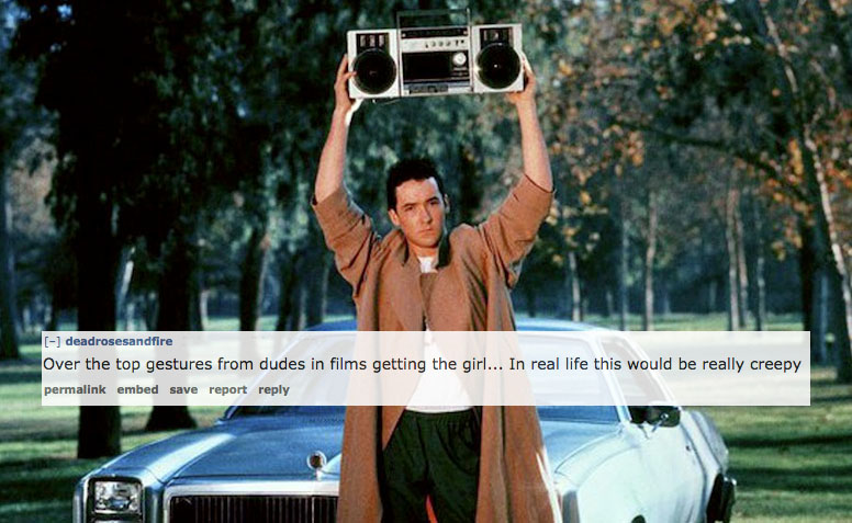 say anything movie - O deadrosesandfire Over the top gestures from dudes in films getting the girl... In real life this would be really creepy permalink embed save report