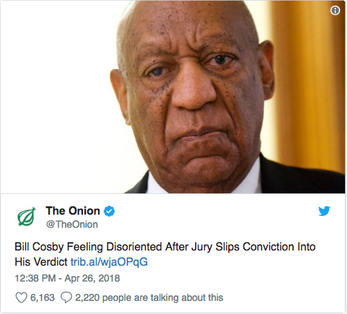 tweet - bill cosby - The Onion Bill Cosby Feeling Disoriented After Jury Slips Conviction Into His Verdict trib.alwjaOPG 6,163 2,