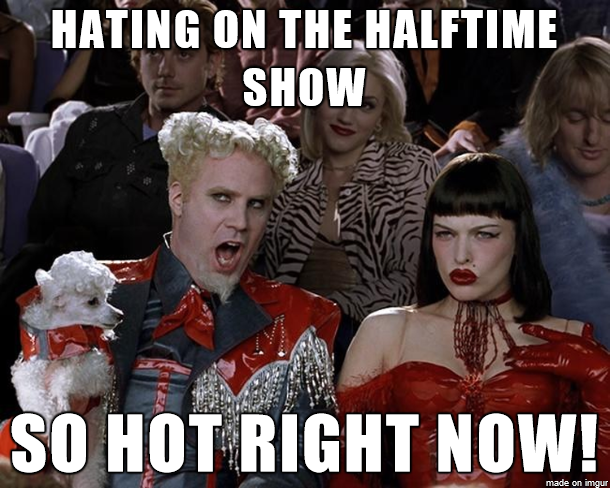 memes - hot temperature meme - Hating On The Halftime Show So Hot Right Now! made on imgur