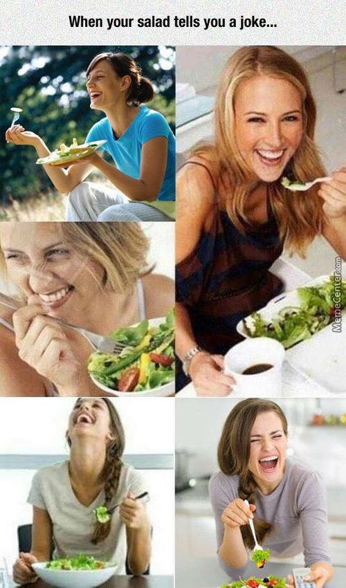 funny salad meme - When your salad tells you a joke... MemeCenter.com