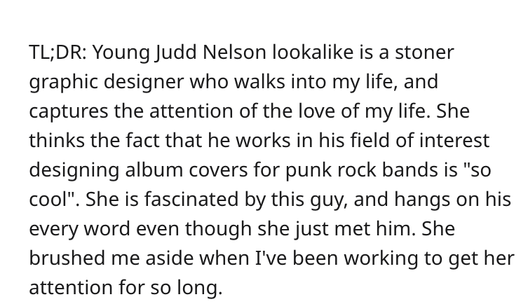 reddit advice - advantages of bill of exchange - Tl;Dr Young Judd Nelson looka is a stoner graphic designer who walks into my life, and captures the attention of the love of my life. She thinks the fact that he works in his field of interest designing alb
