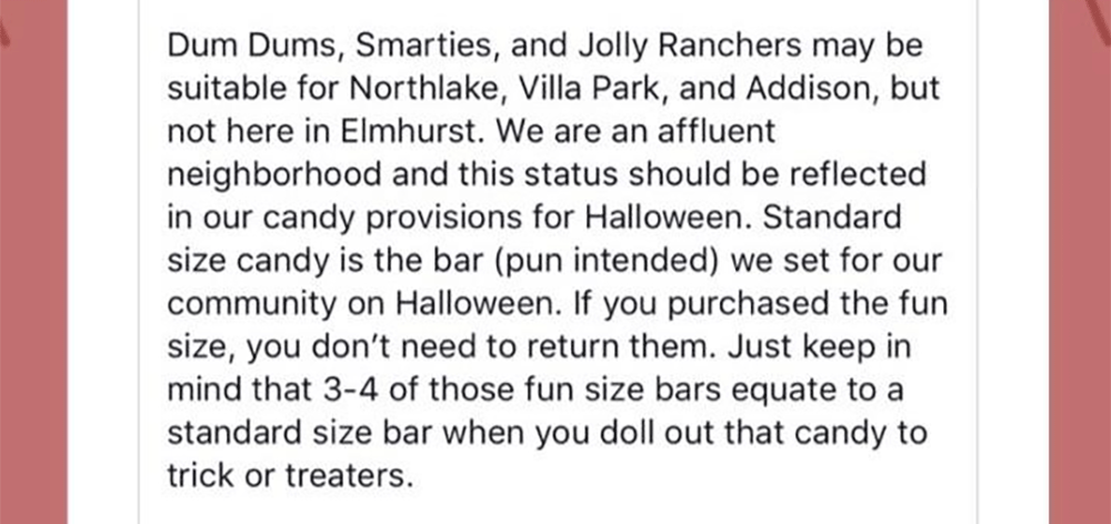 handwriting - Dum Dums, Smarties, and Jolly Ranchers may be suitable for Northlake, Villa Park, and Addison, but not here in Elmhurst. We are an affluent neighborhood and this status should be reflected in our candy provisions for Halloween. Standard size