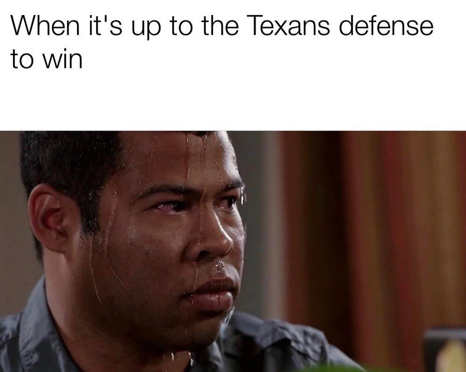 nfl meme - quantum computing memes - When it's up to the Texans defense to win