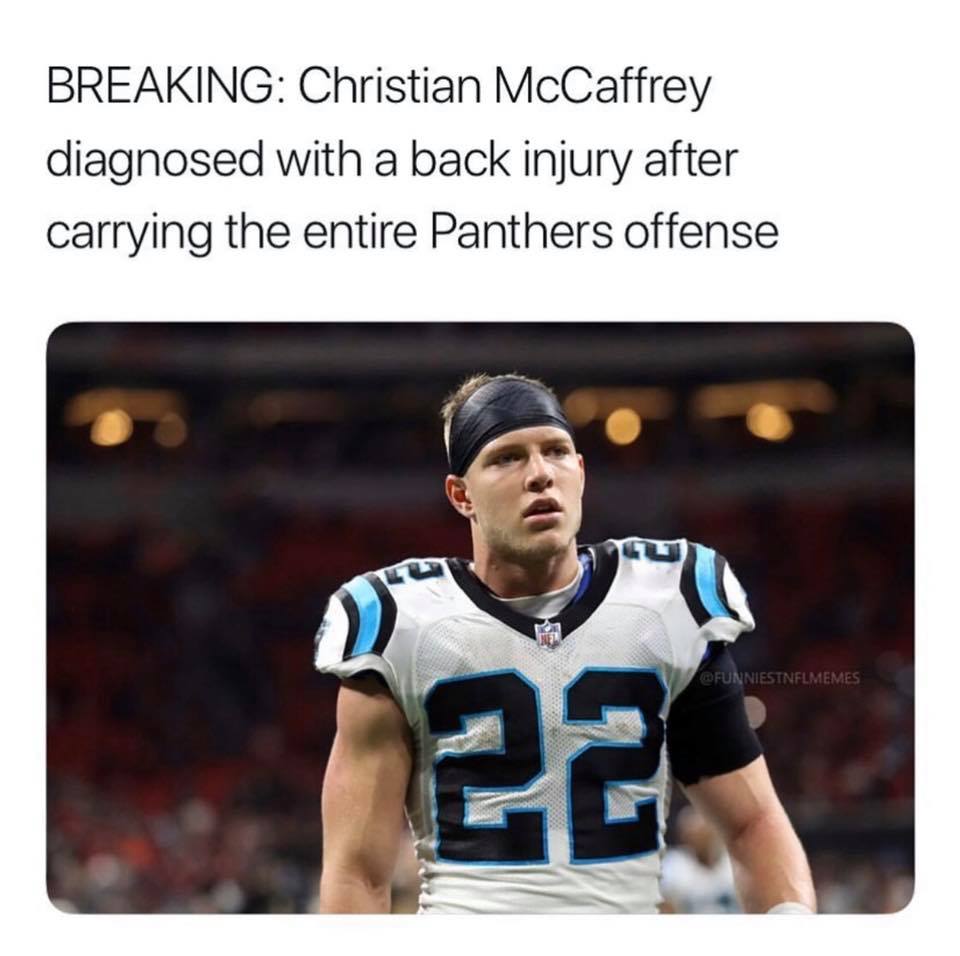 nfl meme - tall is christian mccaffrey - Breaking Christian McCaffrey diagnosed with a back injury after carrying the entire Panthers offense