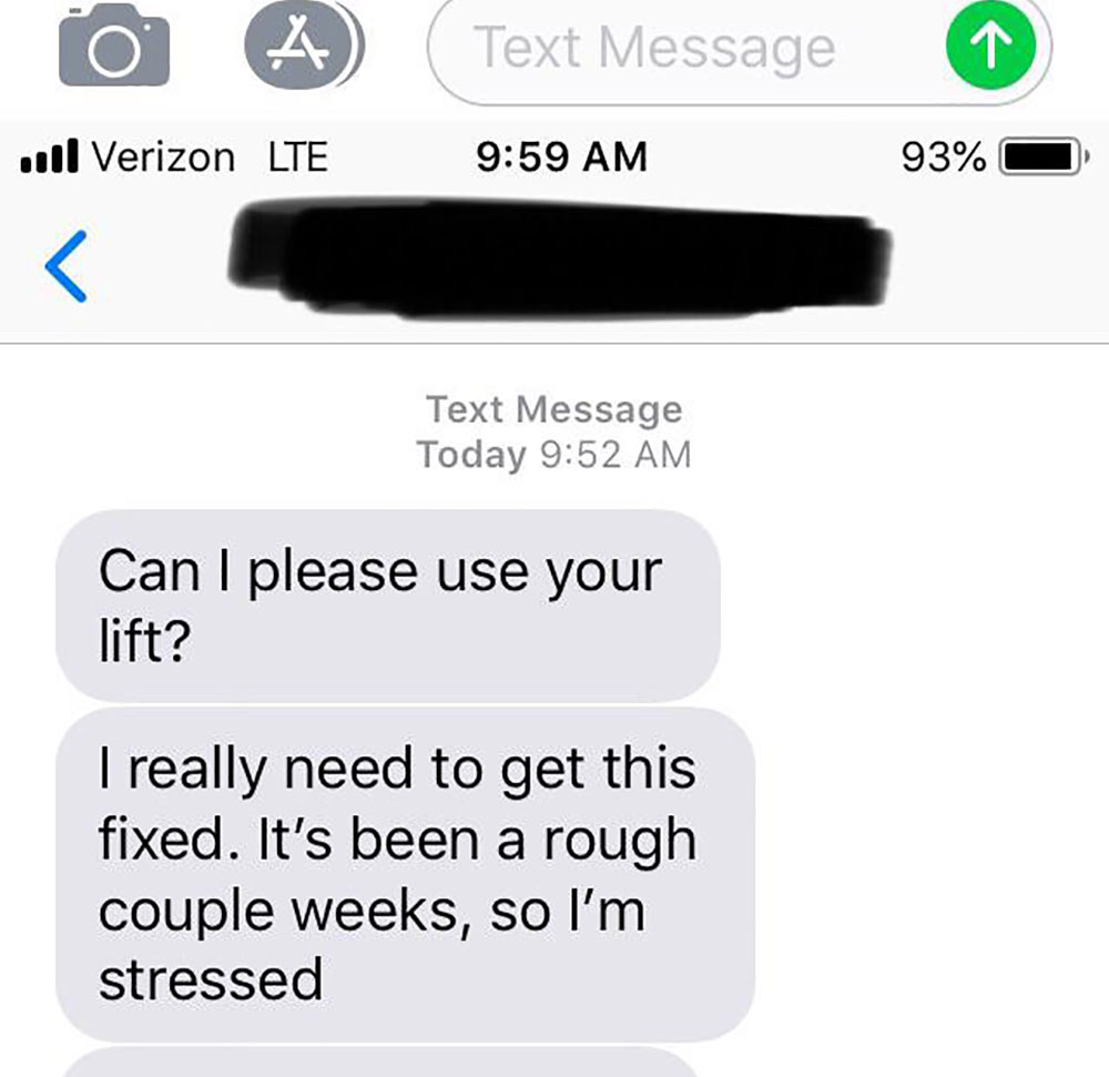 multimedia - Text Message ul Verizon Lte 93% a Text Message Today Can I please use your lift? I really need to get this fixed. It's been a rough couple weeks, so I'm stressed