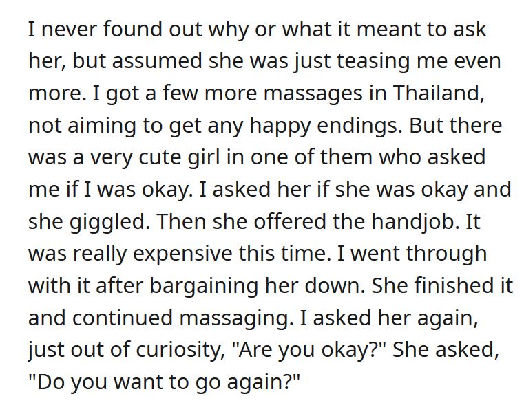 android font - I never found out why or what it meant to ask her, but assumed she was just teasing me even more. I got a few more massages in Thailand, not aiming to get any happy endings. But there was a very cute girl in one of them who asked me if I wa