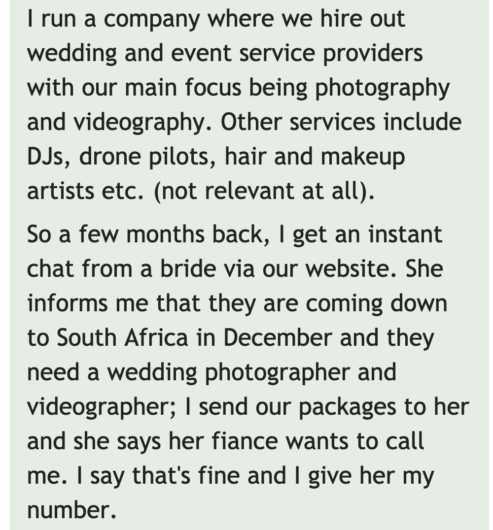write about your daily life - I run a company where we hire out wedding and event service providers with our main focus being photography and videography. Other services include DJs, drone pilots, hair and makeup artists etc. not relevant at all. So a few