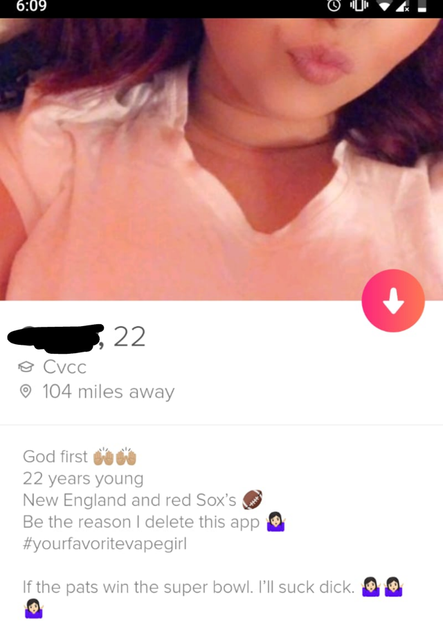 lip - 3,22 Cucc 104 miles away God first 22 years young New England and red Sox's Be the reason I delete this app If the pats win the super bowl. I'll suck dick. O