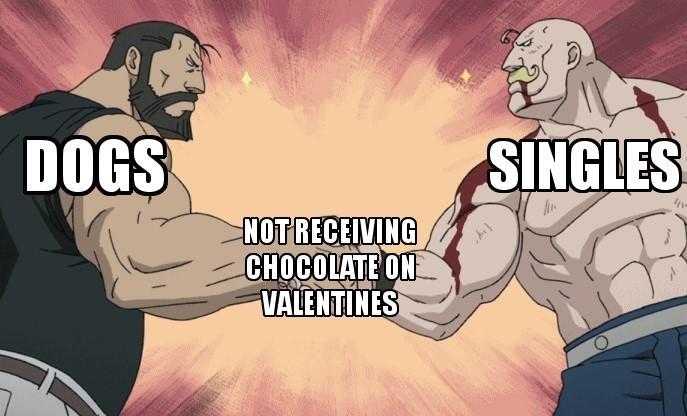 fullmetal alchemist meme template - Dogs Singles Not Receiving Chocolate On Valentines