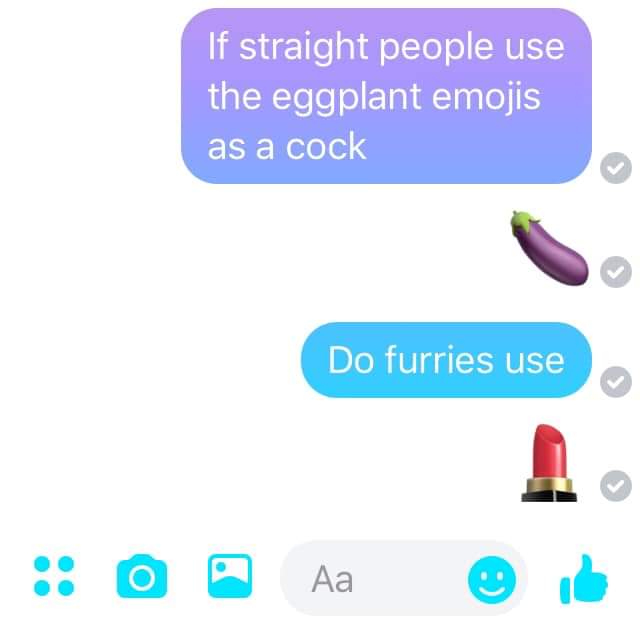 furry lipstick emoji - If straight people use the eggplant emojis as a cock Do furries use O o Aa iba