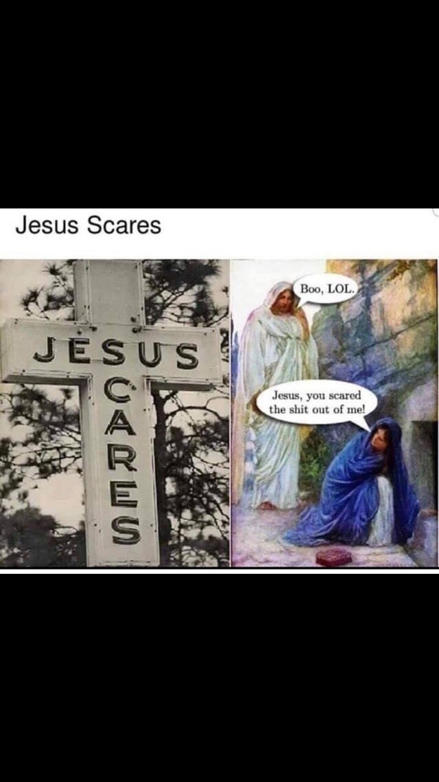 jesus scares meme - Jesus Scares Boo, Lol. Jesus Jesus, you scared the shit out of me!