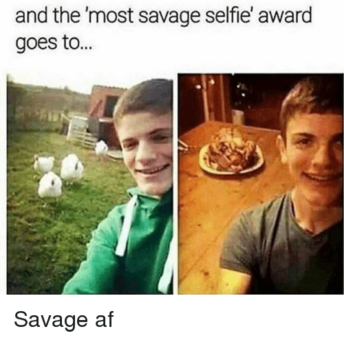 The most savage AF selfie award meme.