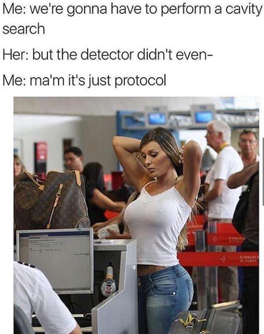 Funny and savage meme about giving a woman a cavity search.