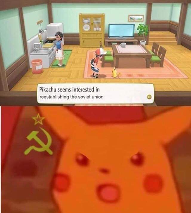 meme A spicy meme about Pikachu reestablishing the Soviet Union.