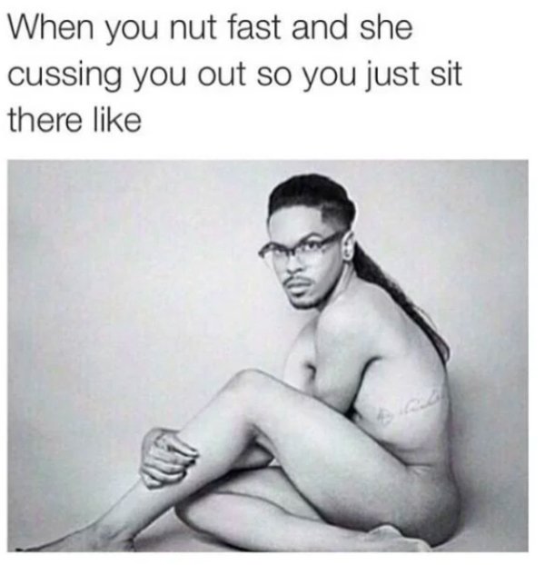 Funny dirty dank meme with a naked guy and nsfw caption. 