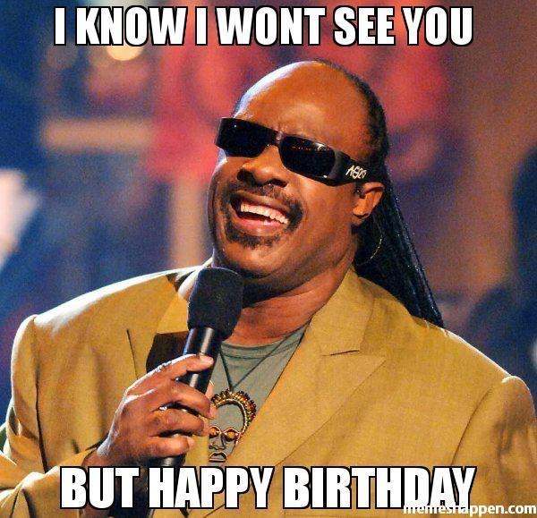 savage happy birthday meme with Stevie Wonder.