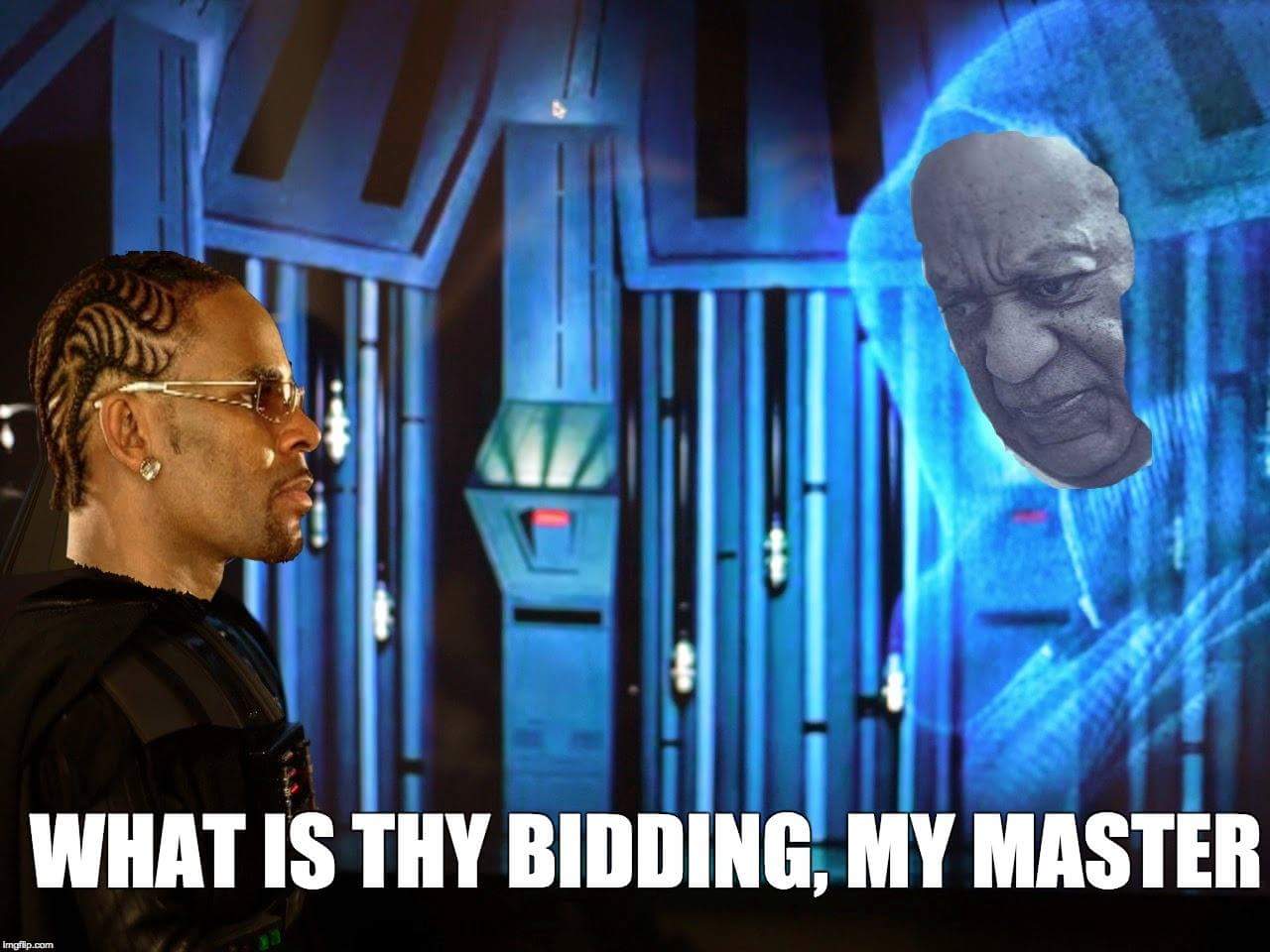 Savage R. Kelly meme with Bill Cosby and the caption, What Is Thy Bidding, My Master. 