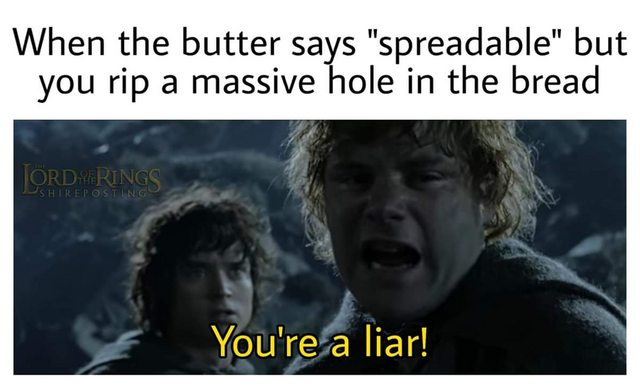 Lord of the Rings meme about spreading butter and ripping a hole in the bread. Amazon's new Lord of the Rings series. 