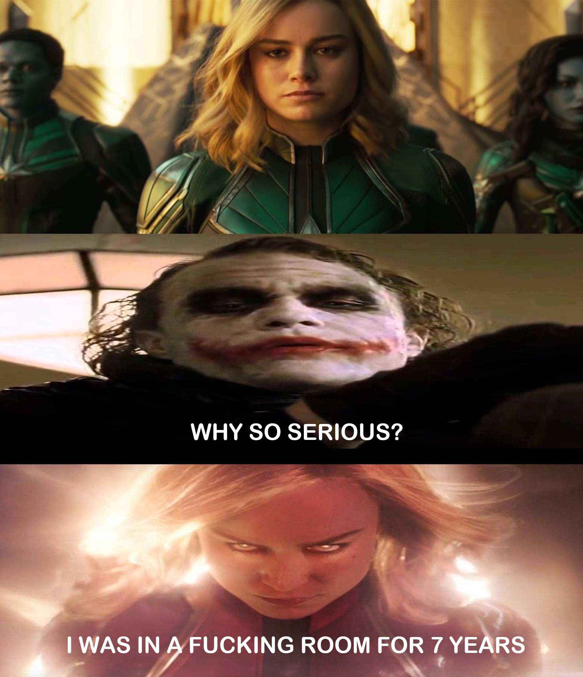 brie larson captain marvel memes - Why So Serious? I Was In A Fucking Room For 7 Years
