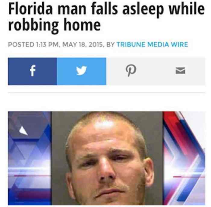 Florida man falls asleep while robbing home meme