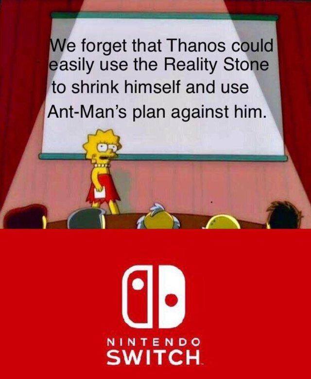 dank memes We forget that Thanos could easily use the Reality Stone to shrink himself and use AntMan's plan against him. Nintendo Switch