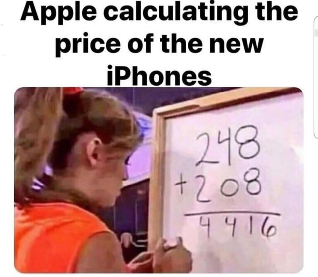 dank meme - apple calculating the price of the new iphone meme - Apple calculating the price of the new iPhones 248 208 4416