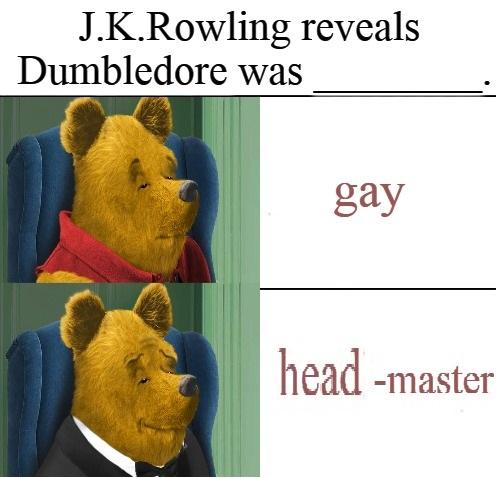 dank meme - meme templates 2019 - J.K. Rowling reveals Dumbledore was gay head master